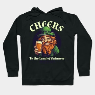 Cheers to the Land of Guinnes and Green Hoodie